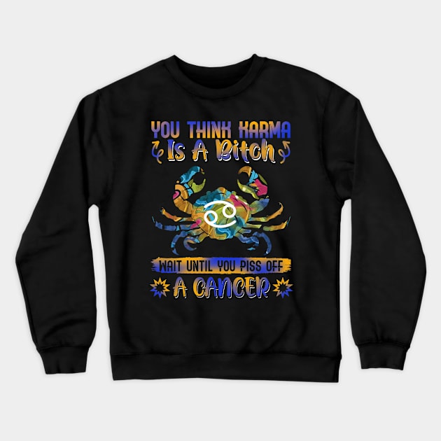 Don't Piss Of A Cancer Funny Crewneck Sweatshirt by Camryndougherty